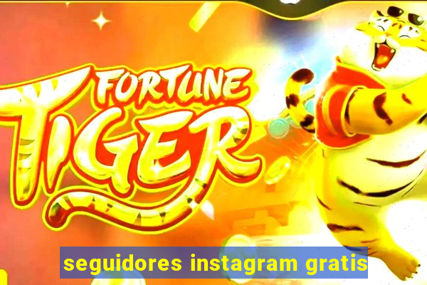 seguidores instagram gratis